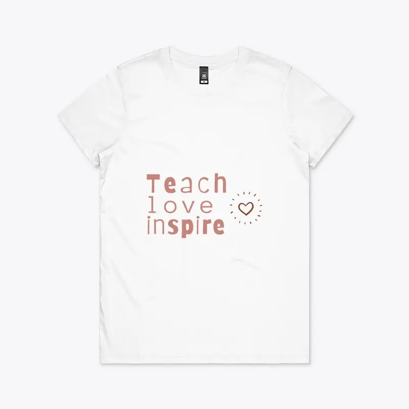 Teach, Love, Inspire