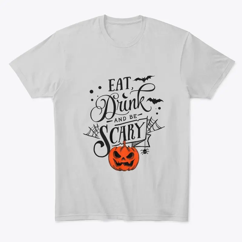 Eat, Drink, And Be Scary Tee